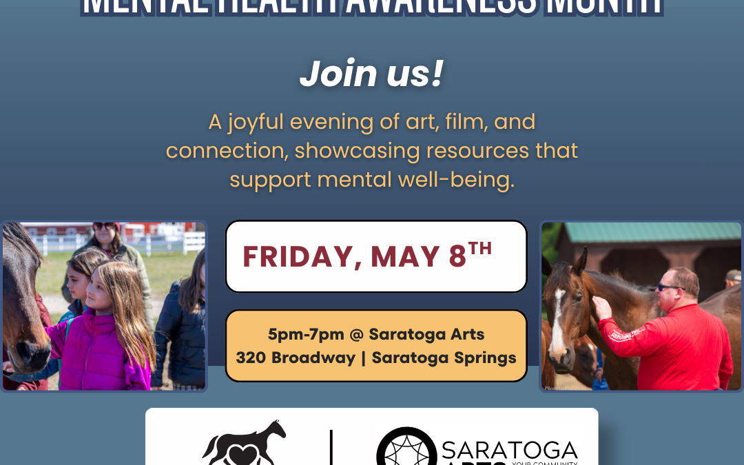 Therapeutic Horses of Saratoga and Saratoga Arts Host Free Community Event on May 8th to Share the Healing Power of Horses, Art and Film